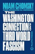 The Washington Connection and Third World Fascism di Noam Chomsky, Edward S. Herman edito da Pluto Press