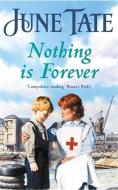 Nothing Is Forever di June Tate edito da Headline Publishing Group