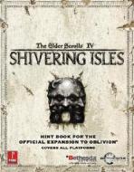 The Elder Scrolls IV: Shivering Isles: Prima Official Game Guide di Peter Olafson edito da Prima Games