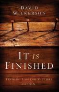 It Is Finished di David Wilkerson edito da Baker Publishing Group
