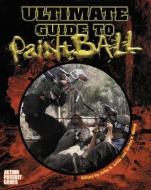 Ultimate Paintball Field Guide di John Little, Curtis F. Wong edito da Contemporary Books Inc