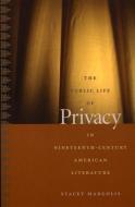 The Public Life of Privacy in Nineteenth-Century American Literature di Stacey Margolis edito da Duke University Press Books