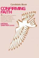 Confirming Faith di Kieran Sawyer edito da Ave Maria Press