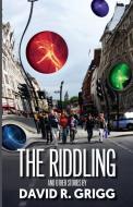 The Riddling: And other stories di David R. Grigg edito da LIGHTNING SOURCE INC