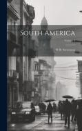 South America; Volume 3 di W. B. Stevenson edito da LEGARE STREET PR