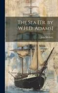 The Sea [Tr. by W.H.D. Adams] di Jules Michelet edito da LEGARE STREET PR