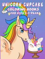 Unicorn Cupcake Coloring Book for Kids 4-8 Years: Fantasy Story with Coloring Page for Boys, Girls, Toddlers, Preschoole di Rainbow Horse edito da INDEPENDENTLY PUBLISHED