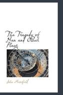 The Tragedy Of Nan And Other Plays di John Masefield edito da Bibliolife