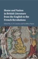 Home and Nation in British Literature from the English to the French Revolutions di A. D. Cousins edito da Cambridge University Press