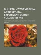 Bulletin - West Virginia Agricultural Experiment Station Volume 136-160 di West Virginia University Station edito da Rarebooksclub.com
