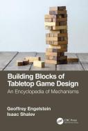 Building Blocks of Tabletop Game Design di Geoffrey Engelstein, Isaac Shalev edito da Taylor & Francis Ltd