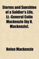 Storms And Sunshine Of A Soldier's Life, di Helen Mackenzie edito da General Books