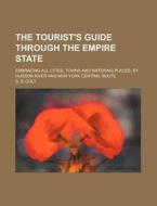 The Tourist's Guide Through The Empire S di S. S. Colt edito da Rarebooksclub.com