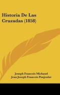 Historia de Las Cruzadas (1858) di Joseph Francois Michaud, Jean Joseph Francois Poujoulat edito da Kessinger Publishing