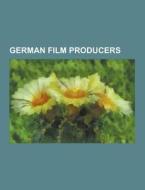 German Film Producers di Source Wikipedia edito da University-press.org