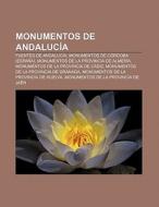 Monumentos de Andalucía di Fuente Wikipedia edito da Books LLC, Reference Series