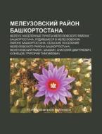 Melyeuzovskii Rai On Bashkortostana: Me di Istochnik Wikipedia edito da Books LLC, Wiki Series