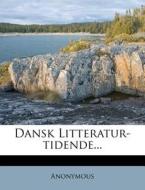 Dansk Litteratur-tidende... di Anonymous edito da Nabu Press