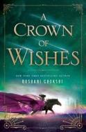 A Crown of Wishes di Roshani Chokshi edito da GRIFFIN