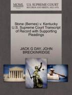 Stone (bernes) V. Kentucky U.s. Supreme Court Transcript Of Record With Supporting Pleadings di Jack G Day, John Breckinridge edito da Gale Ecco, U.s. Supreme Court Records