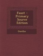 Faust - Primary Source Edition di Johann Wolfgang Von Goethe edito da Nabu Press