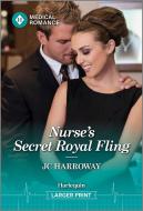 Nurse's Secret Royal Fling di Jc Harroway edito da HARLEQUIN SALES CORP