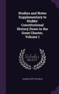 Studies And Notes Supplementary To Stubbs' Constitutional History Down To The Great Charter, Volume 1 di Charles Petit-Dutaillis edito da Palala Press