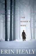 The Baker's Wife di Erin Healy edito da Thomas Nelson Publishers