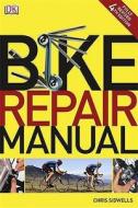Bike Repair Manual di Chris Sidwells edito da Dorling Kindersley Ltd
