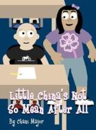 Little China's Not So Mean After All di Chani Major edito da America Star Books