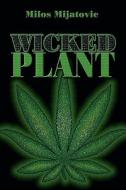 Wicked Plant di Milos Mijatovic edito da America Star Books