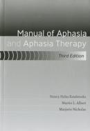 Manual of Aphasia and Aphasia Therapy [With DVD ROM] di Nancy Helm-Estabrooks, Martin L. Albert, Marjorie Nicholas edito da Pro-Ed