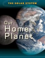 Our Home Planet di Mason Crest edito da MASON CREST PUBL