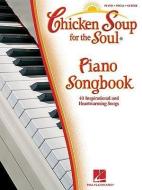 Chicken Soup for the Soul Piano Songbook: 40 Inspirational and Heartwarming Songs di Adam Perlmutter edito da HAL LEONARD PUB CO