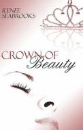 Crown Of Beauty di Renee Seabrooks edito da Publishamerica