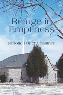 Refuge In Emptiness di Nellotie Porter Chastain edito da America Star Books