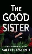 The Good Sister di Sally Hepworth edito da WHEELER PUB INC