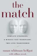 The Match: Complete Strangers, a Miracle Face Transplant, Two Lives Transformed di Susan Whitman Helfgot edito da SIMON & SCHUSTER