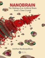 Nanobrain di Anirban Bandyopadhyay edito da Taylor & Francis Inc