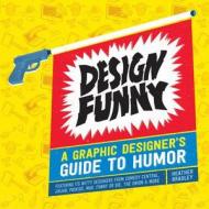 Design Funny di Heather Bradley edito da F&W Publications Inc