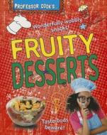 Professor Cook's Fruity Desserts di Lorna Brash edito da Enslow Publishers