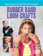 Rubber Band Loom Crafts di Leisure Arts edito da Leisure Arts Inc