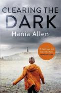 Clearing The Dark di Hania Allen edito da Little, Brown Book Group