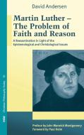 Martin Luther: The Problem with Faith and Reason di David Andersen edito da WIPF & STOCK PUBL
