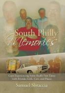 South Philly Memories di Samuel Sbraccia edito da Xlibris
