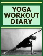 Yoga Workout Diary di Frances P. Robinson edito da Createspace