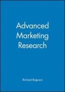 Advanced Marketing Research di RP Bagozzi edito da Blackwell Publishers