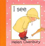 I See di Helen Oxenbury edito da Candlewick Press (MA)
