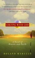 Golfing with God di Roland Merullo edito da Algonquin Books