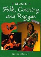 Folk, Country, and Reggae di Nicolas Brasch edito da Smart Apple Media